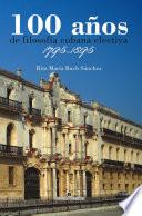 Livro 100 años de filosofía cubana electiva. 1795-1895