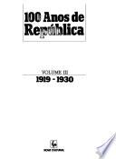 100 anos de República: 1919-1930