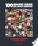 100 Grandes Álbuns do Rock Gaúcho