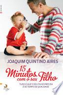 15 Minutos com o Seu Filho