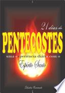 21 Dias De Pentecostes