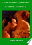 21 Métodos Para Conquistar O Homem Da Sua Vida