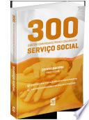 300 Questões Comentadas de Provas e Concursos em Serviço Social (Volume 1)