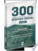 300 Questões Comentadas de Provas e Concursos em Serviço Social (Volume 2)