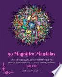 50 Magnífico Mandalas: Livro de coloração antiestressante que vai impulsionar sua mente artística