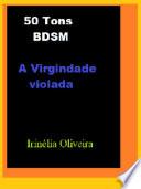 50 Tons BDSM A Virgindade violada