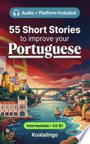 55 bilingual short stories to improve your Portuguese for Intermediate