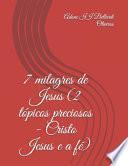 7 Milagres de Jesus (2 Tópicos Preciosos - Cristo Jesus e a Fé)