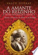 A Amante do Reizinho eamp; outras histórias de D. Manuel II