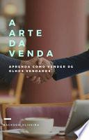 A arte da venda Aprenda como vender de olhos vendados