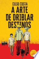 A Arte de Driblar Destinos