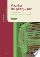 A arte de pesquisar: seminário de memória e educação
