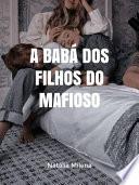 A Babá Dos Filhos Do Mafioso 1