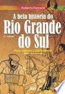 A bela história do Rio Grande do Sul