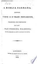 A Biblia Sagrada ... traduzida em Portuguez pelo Padre Joaõ Ferreira d'Almeida