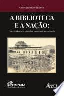 A Biblioteca e a Nação: