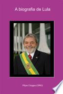 A Biografia De Lula