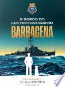A Bordo do Contratorpedeiro Barbacena - Vol. 3