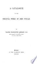 A Catalogue of the Original Works of John Wyclif