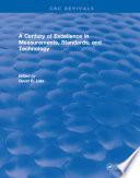 A Century of Excellence in Measurements, Standards, and Technology