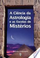 A Ciência da Astrologia e as Escolas de Mistérios