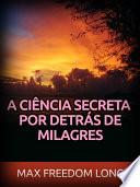 A Ciência secreta por detrás de Milagres (Traduzido)