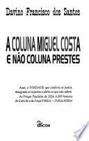 A Coluna Miguel Costa e não Coluna Prestes