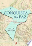À Conquista da Paz: do Iluminismo à União Europeia