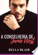 A Conselheira De Jamie West : Livro 1
