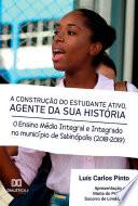A Construção do Estudante Ativo, Agente da sua História