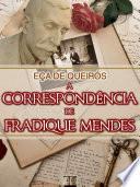 A Correspondência de Fradique Mendes [Biografia, Ilustrado, Índice Ativo, Análises, Resumo e Estudos] - Coleção Eça de Queirós Vol. X