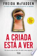 A Criada Está a Ver