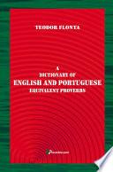 A Dictionary of English and Portuguese Equivalent Proverbs