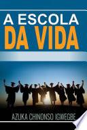 A Escola da Vida