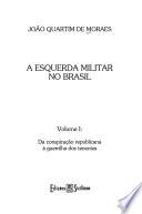 A esquerda militar no Brasil: Da conspiração republicana à guerrilha dos tenentes
