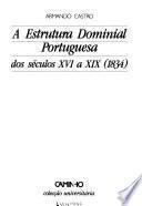 A estrutura dominial portuguesa dos séculos XVI a XIX (1834)