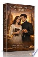 A FILHA DO PASTOR É O PADRE O AMOR NÃO TEM DOUTRINA