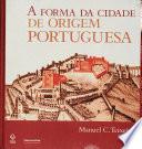 A forma da cidade de origem portuguesa