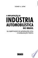 A implantação da indústria automobilística no Brasil