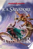 A Lenda de Drizzt Vol. 10 - Passagem para o Alvorecer