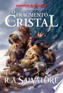 A Lenda de Drizzt vol. 4 — O Fragmento de Cristal