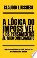 A Lógica do Impossível e os Pensamentos além do Conhecimento