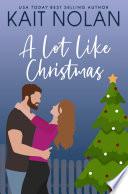A Lot Like Christmas: A Small Town Southern Romance