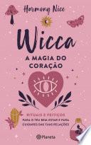 A magia do coração - Wicca 2