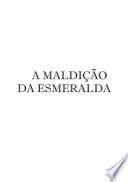 A Maldição Da Esmeralda