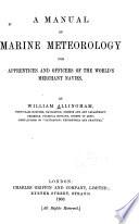 A Manual of Marine Meteorology for Apprentices and Officers of the World's Merchant Navies