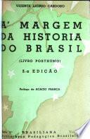 Á margem da historia do Brasil (livro postumo).