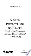 A mídia presbiteriana no Brasil