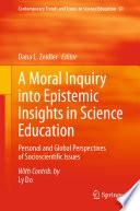 A Moral Inquiry into Epistemic Insights in Science Education