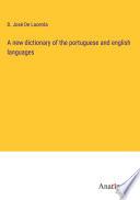 A new dictionary of the portuguese and english languages